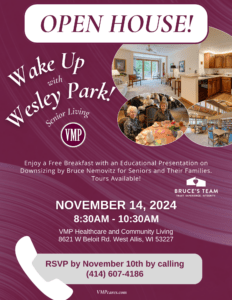 Wake Up With Wesley Park Senior Living Open House at VMP Healthcare and Community Living. November 14th, 2024. Free breakfast and seminar on downsizing.